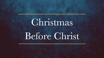 20191215_-_Sun_PM_Christmas_Before_Christ_356x200_.jpg